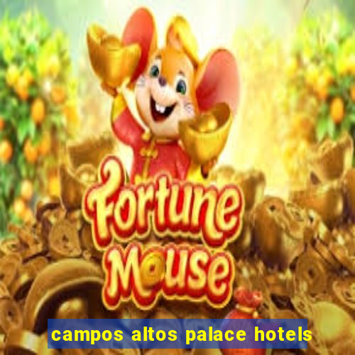 campos altos palace hotels